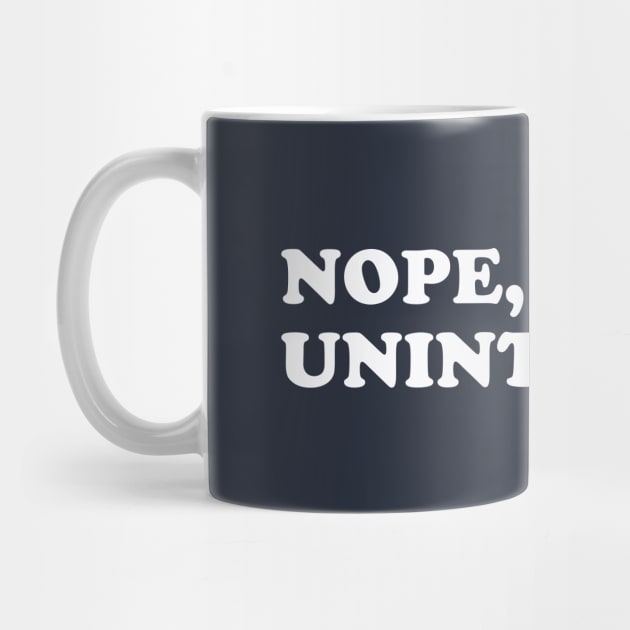 Nope, Unintended. by dumbshirts